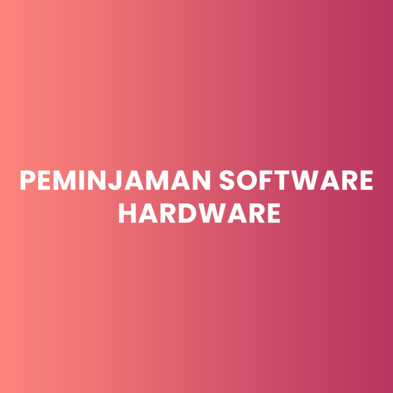 Peminjaman Software Hardware